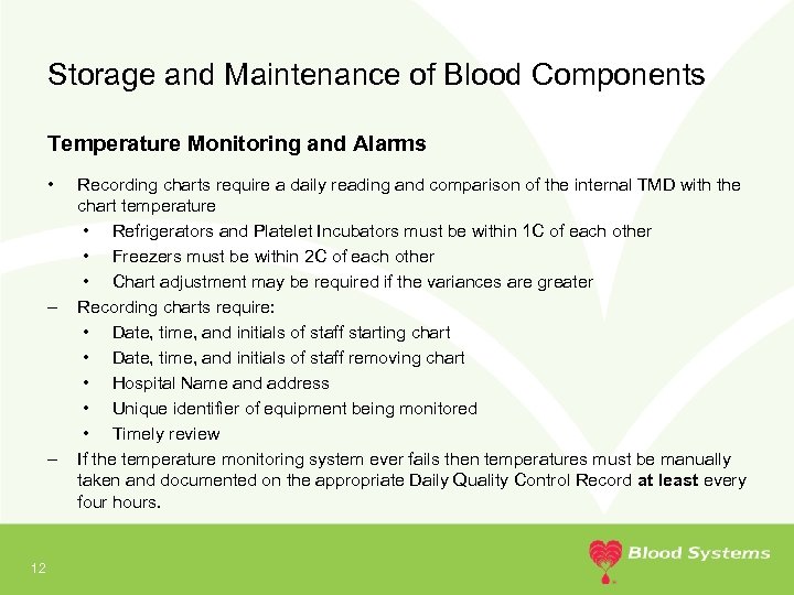 Storage and Maintenance of Blood Components Temperature Monitoring and Alarms • – – 12