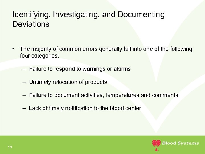 Identifying, Investigating, and Documenting Deviations • The majority of common errors generally fall into