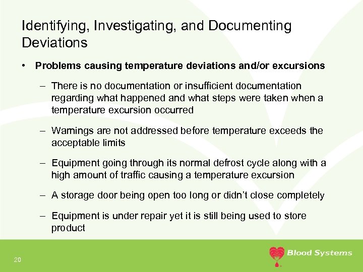 Identifying, Investigating, and Documenting Deviations • Problems causing temperature deviations and/or excursions – There