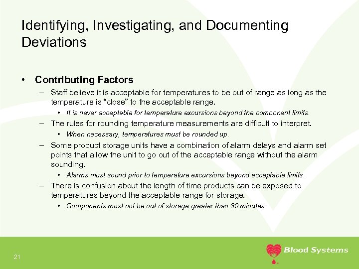 Identifying, Investigating, and Documenting Deviations • Contributing Factors – Staff believe it is acceptable