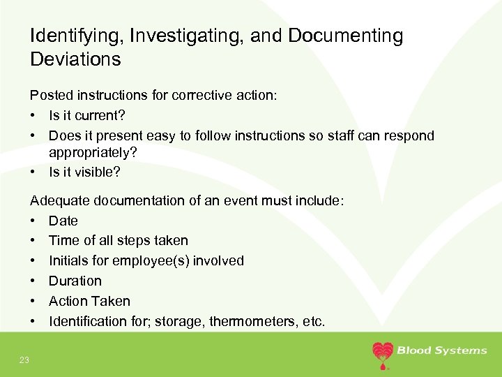 Identifying, Investigating, and Documenting Deviations Posted instructions for corrective action: • Is it current?