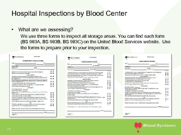 Hospital Inspections by Blood Center • What are we assessing? We use three forms