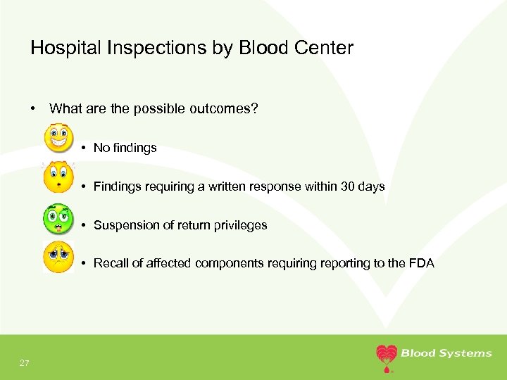 Hospital Inspections by Blood Center • What are the possible outcomes? • No findings