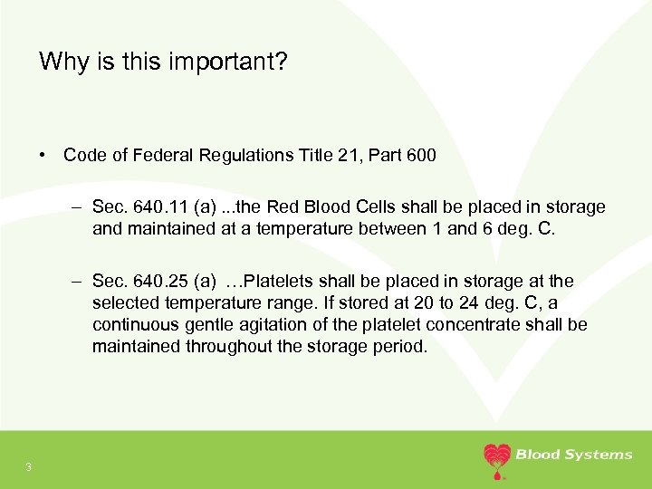 Why is this important? • Code of Federal Regulations Title 21, Part 600 –