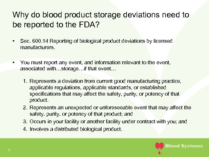 Why do blood product storage deviations need to be reported to the FDA? •