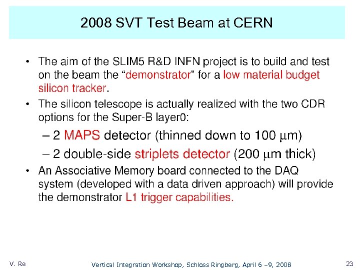 2008 SVT Test Beam at CERN V. Re Vertical Integration Workshop, Schloss Ringberg, April