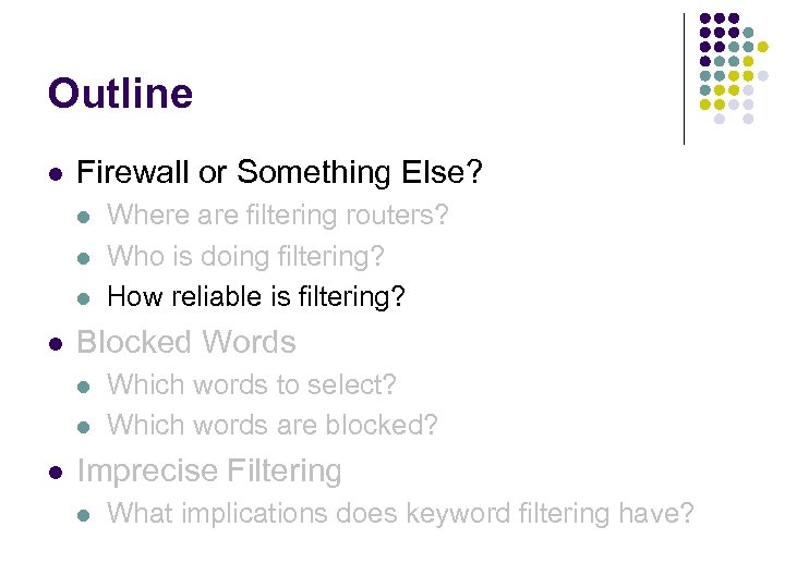 Outline l Firewall or Something Else? l l Blocked Words l l l Where