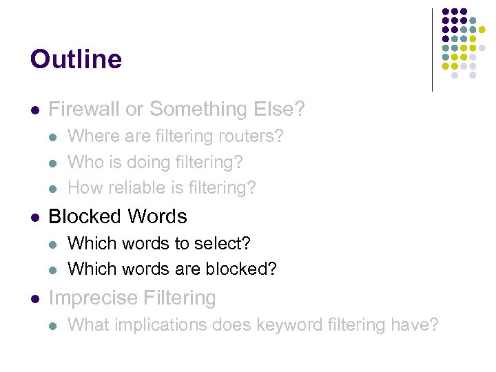 Outline l Firewall or Something Else? l l Blocked Words l l l Where