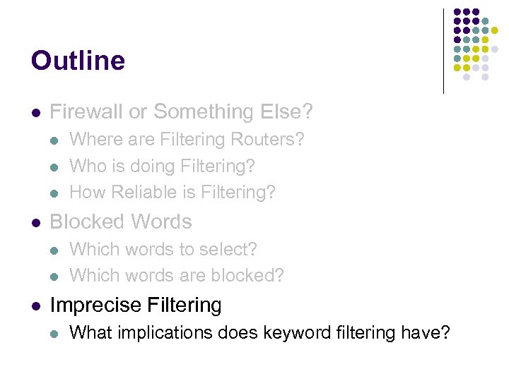 Outline l Firewall or Something Else? l l Blocked Words l l l Where