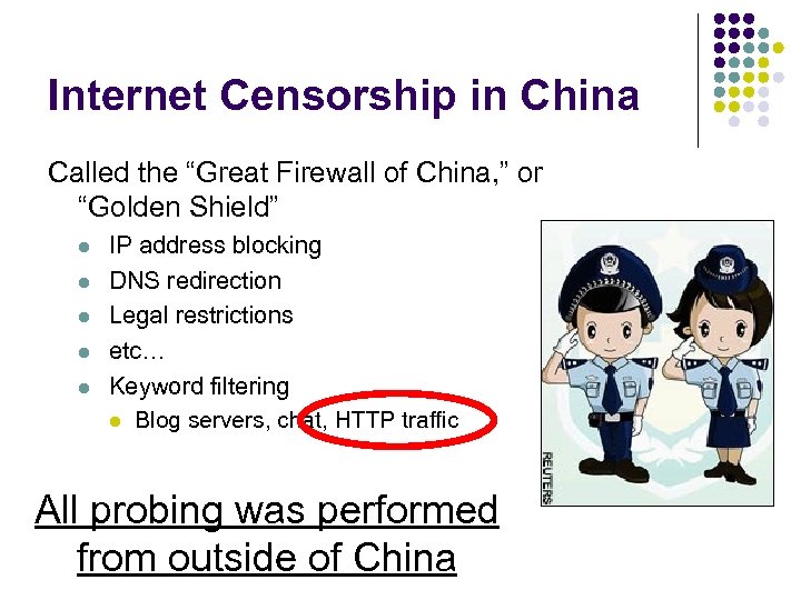 Internet Censorship in China Called the “Great Firewall of China, ” or “Golden Shield”