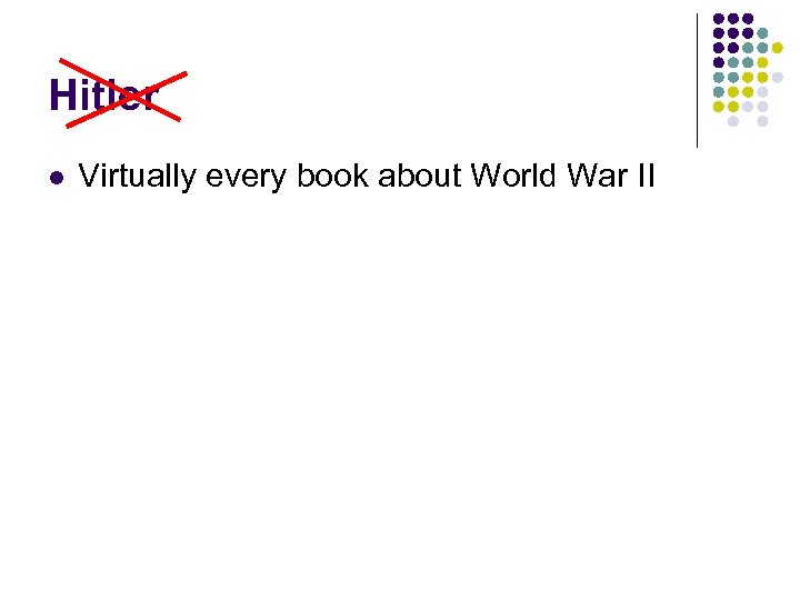 Hitler l Virtually every book about World War II 