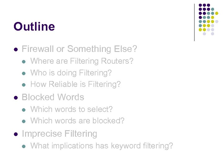 Outline l Firewall or Something Else? l l Blocked Words l l l Where