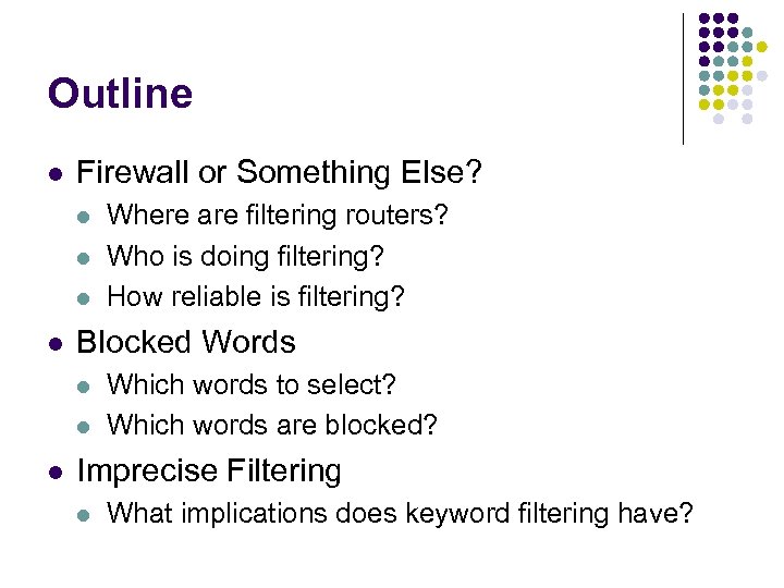 Outline l Firewall or Something Else? l l Blocked Words l l l Where