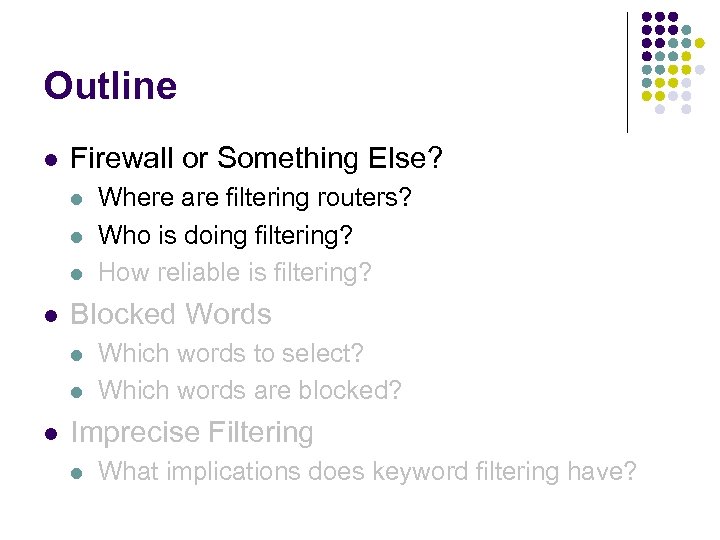 Outline l Firewall or Something Else? l l Blocked Words l l l Where