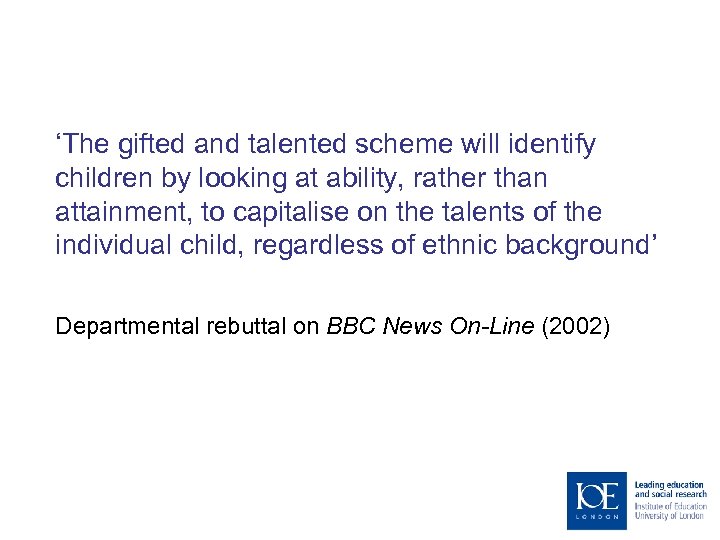 ‘The gifted and talented scheme will identify children by looking at ability, rather than