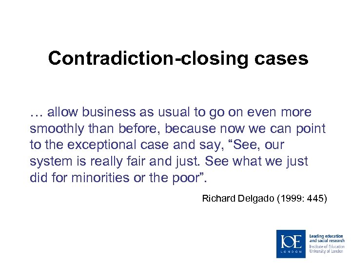 Contradiction-closing cases … allow business as usual to go on even more smoothly than