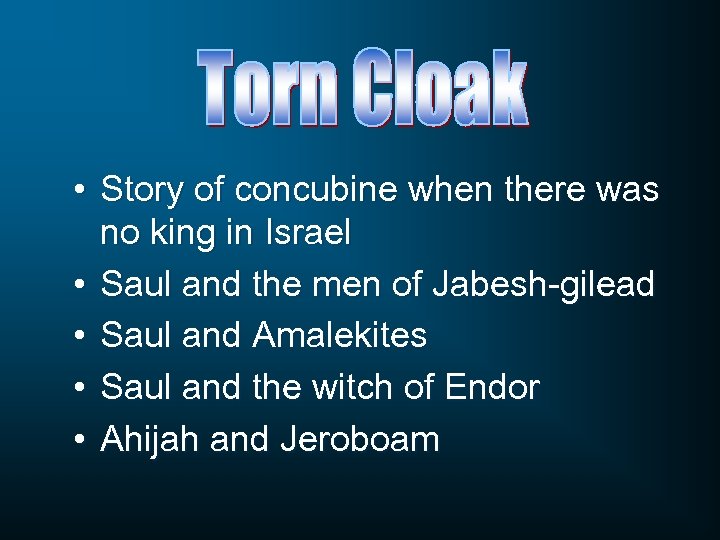  • Story of concubine when there was no king in Israel • Saul