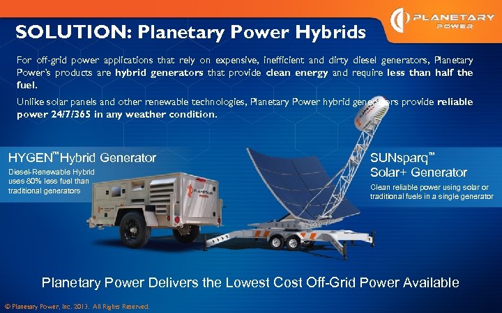 SOLUTION: Planetary Power Hybrids For off-grid power applications that rely on expensive, inefficient and