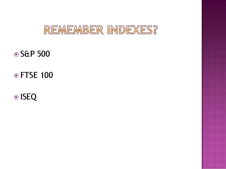  S&P 500 FTSE ISEQ 100 