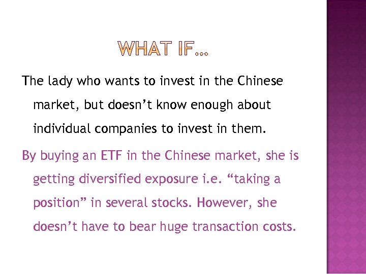 The lady who wants to invest in the Chinese market, but doesn’t know enough