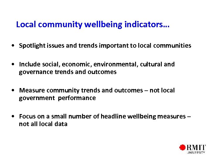 Local community wellbeing indicators… • Spotlight issues and trends important to local communities •