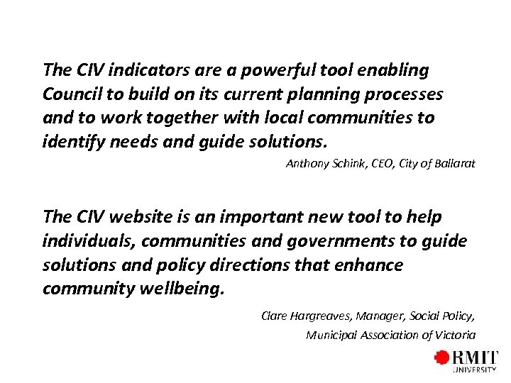 The CIV indicators are a powerful tool enabling Council to build on its current