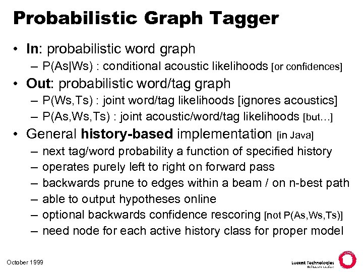 Probabilistic Graph Tagger • In: probabilistic word graph – P(As|Ws) : conditional acoustic likelihoods