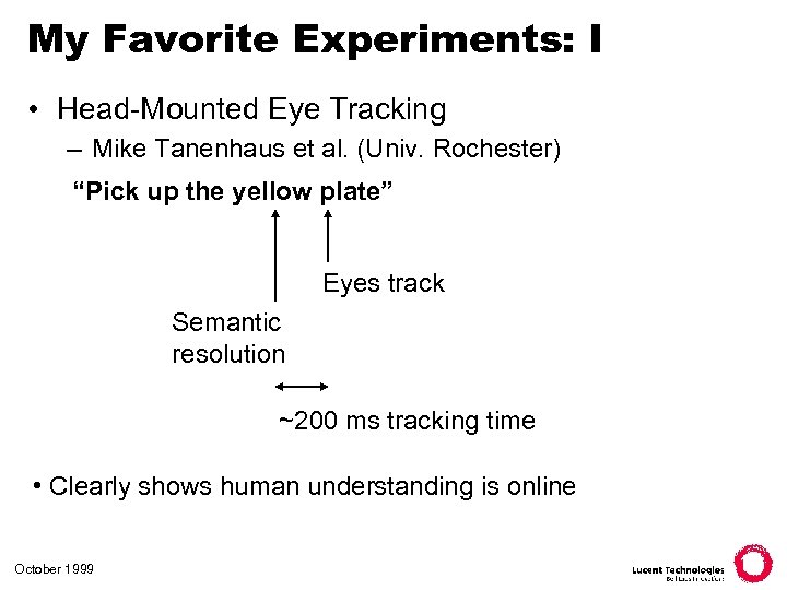 My Favorite Experiments: I • Head-Mounted Eye Tracking – Mike Tanenhaus et al. (Univ.