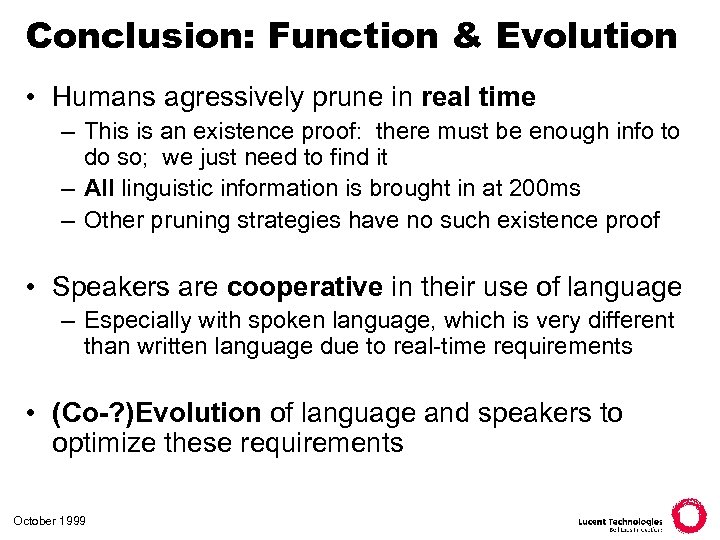 Conclusion: Function & Evolution • Humans agressively prune in real time – This is