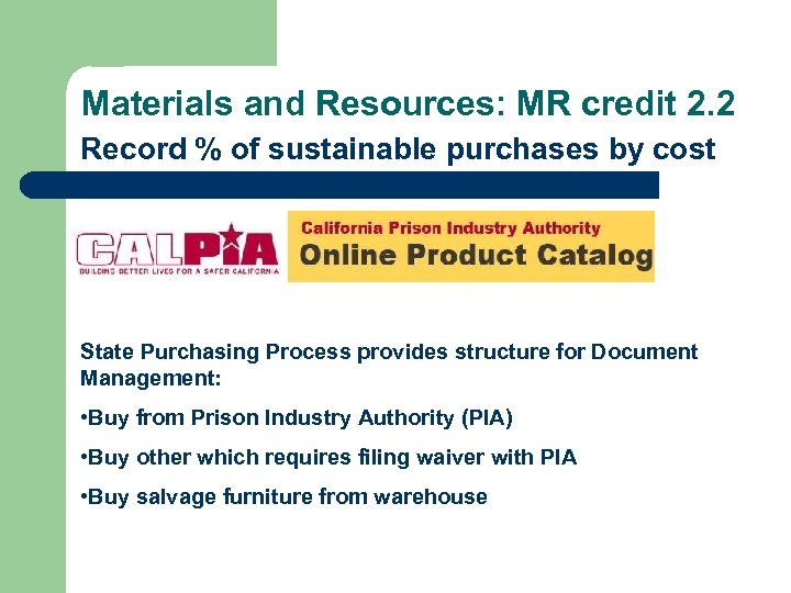 Materials and Resources: MR credit 2. 2 Record % of sustainable purchases by cost
