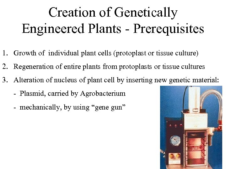 Creation of Genetically Engineered Plants - Prerequisites 1. Growth of individual plant cells (protoplast