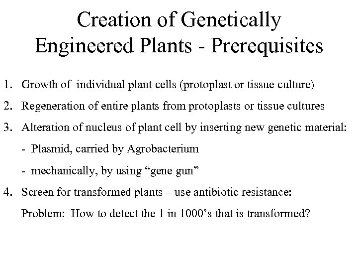 Creation of Genetically Engineered Plants - Prerequisites 1. Growth of individual plant cells (protoplast