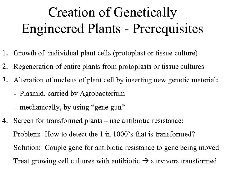 Creation of Genetically Engineered Plants - Prerequisites 1. Growth of individual plant cells (protoplast