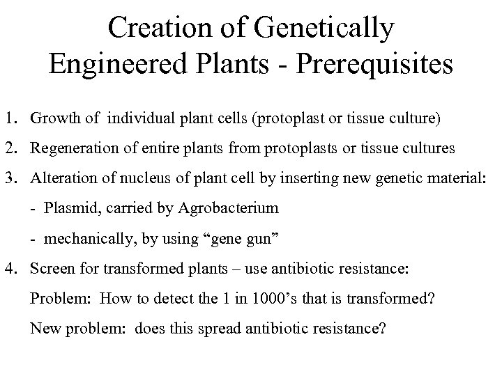 Creation of Genetically Engineered Plants - Prerequisites 1. Growth of individual plant cells (protoplast