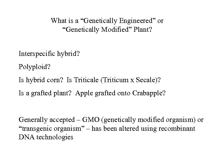 What is a “Genetically Engineered” or “Genetically Modified” Plant? Interspecific hybrid? Polyploid? Is hybrid