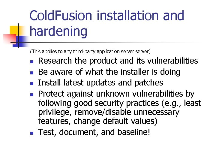 Cold. Fusion installation and hardening (This applies to any third-party application server) n n
