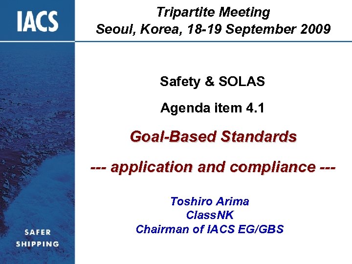 Tripartite Meeting Seoul, Korea, 18 -19 September 2009 Safety & SOLAS Agenda item 4.