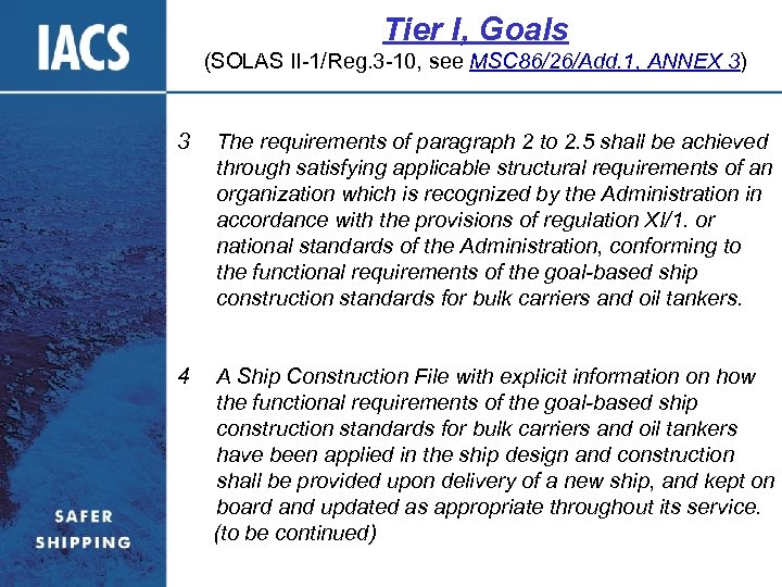 Tier I, Goals (SOLAS II-1/Reg. 3 -10, see MSC 86/26/Add. 1, ANNEX 3) 3