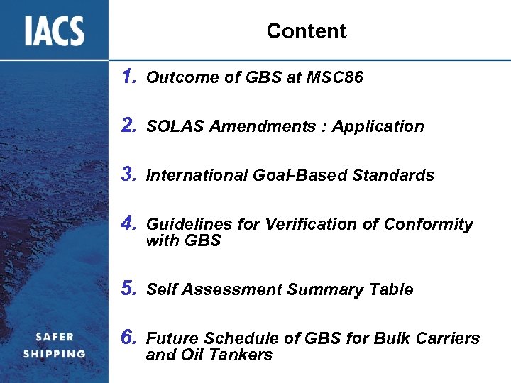 Content 1. Outcome of GBS at MSC 86 2. SOLAS Amendments : Application 3.