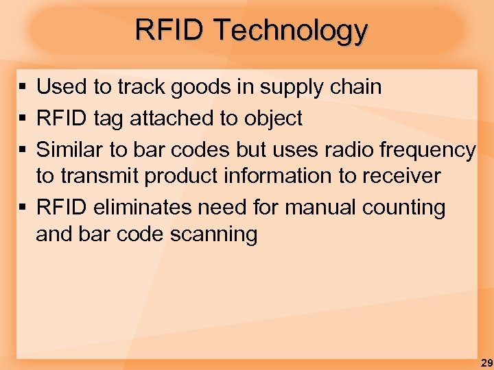 RFID Technology § Used to track goods in supply chain § RFID tag attached