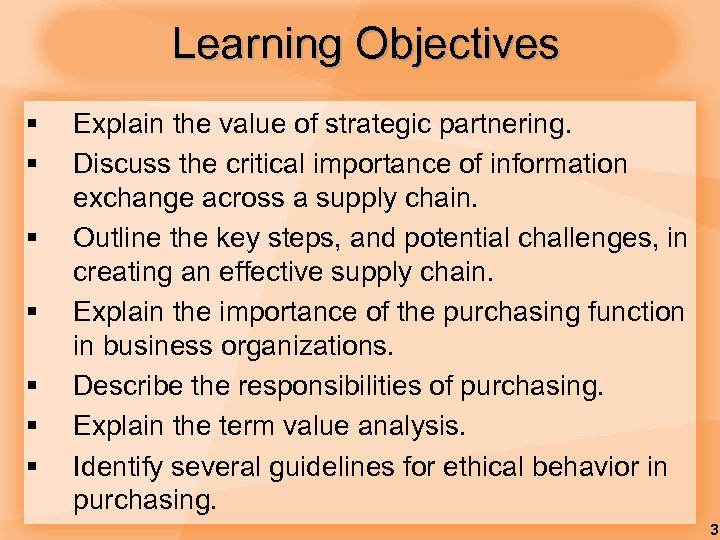 Learning Objectives § § § § Explain the value of strategic partnering. Discuss the