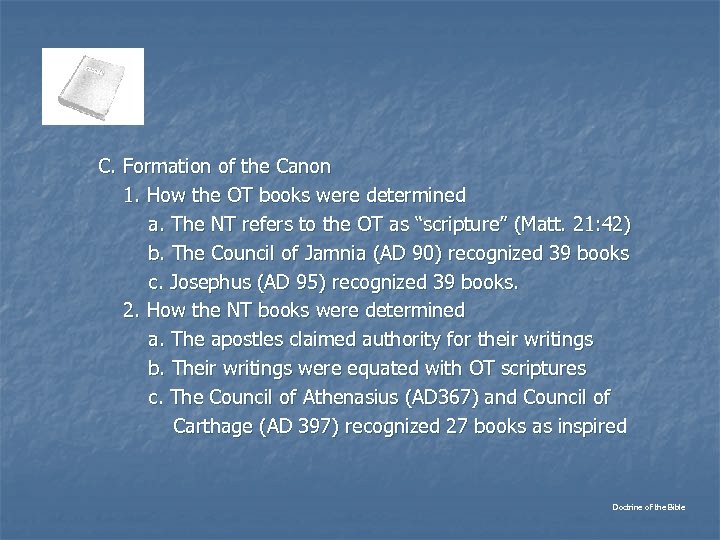 C. Formation of the Canon 1. How the OT books were determined a. The