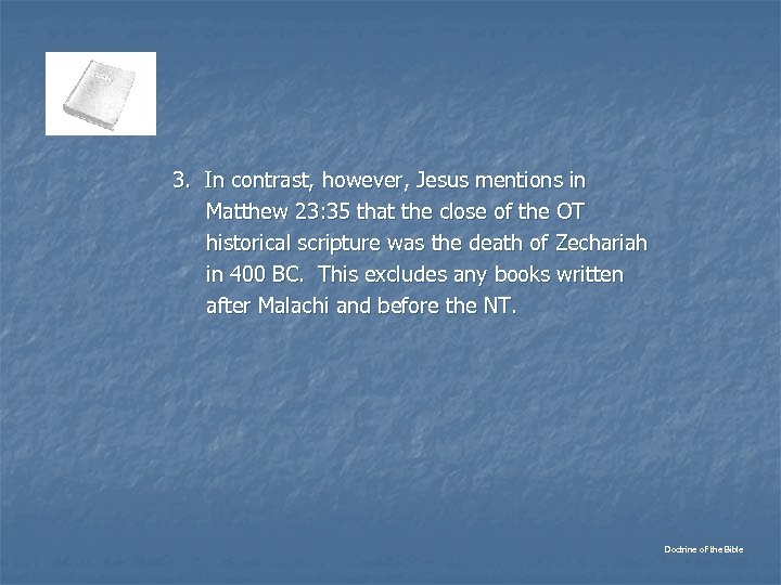 3. In contrast, however, Jesus mentions in Matthew 23: 35 that the close of