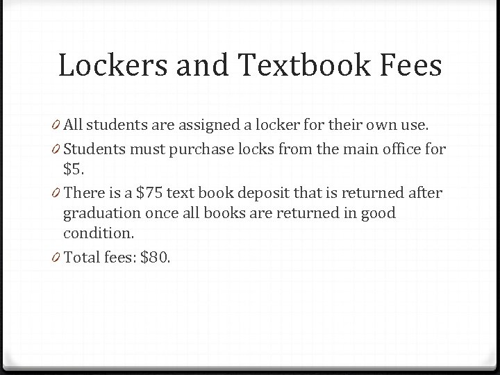 Lockers and Textbook Fees 0 All students are assigned a locker for their own