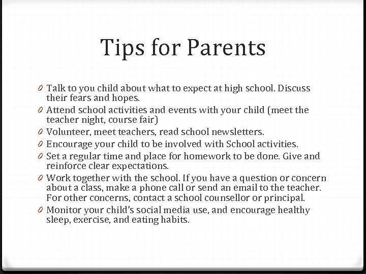 Tips for Parents 0 Talk to you child about what to expect at high