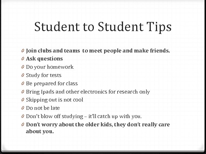 Student to Student Tips 0 0 0 0 0 Join clubs and teams to