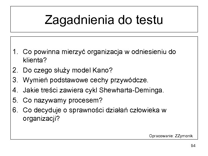 Zagadnienia do testu 1. Co powinna mierzyć organizacja w odniesieniu do klienta? 2. Do