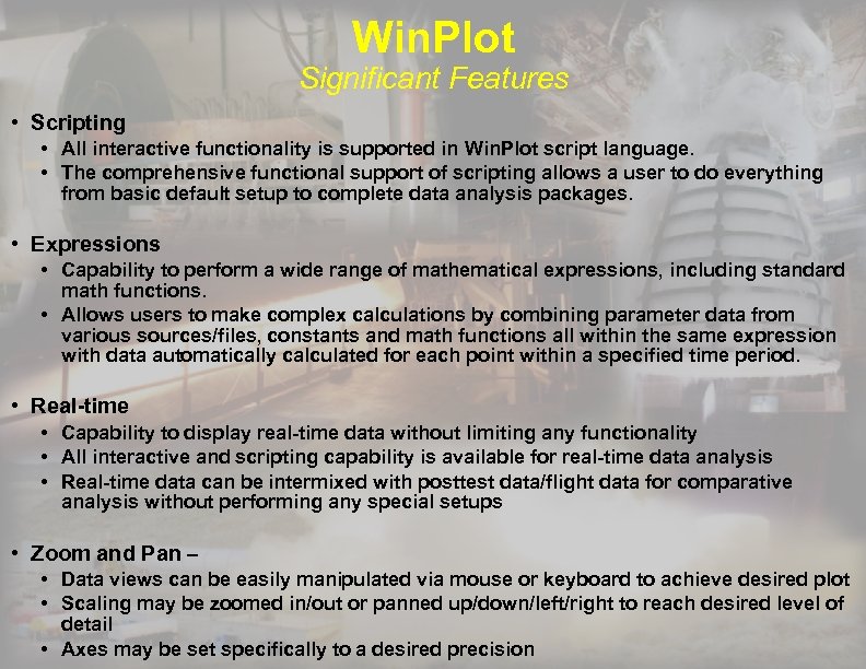 Win. Plot Significant Features • Scripting • All interactive functionality is supported in Win.