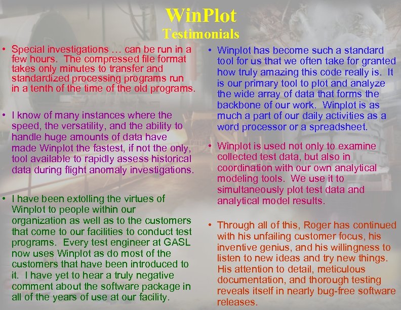 Win. Plot Testimonials • Special investigations … can be run in a few hours.