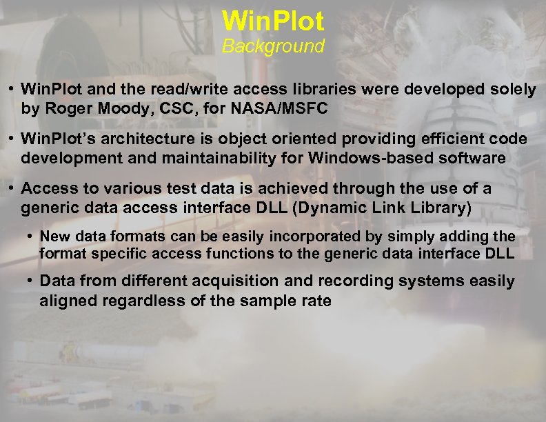 Win. Plot Background • Win. Plot and the read/write access libraries were developed solely